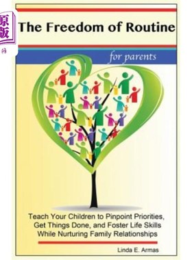 海外直订The Freedom of Routine: Teach Your Children to Pinpoint Priorities, Get Things D 日常生活的自由:教你的孩子