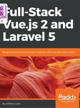 海外直订Full-Stack Vue.js 2 and Laravel 5: Bring the frontend and backend together with  全栈Vue.js 2