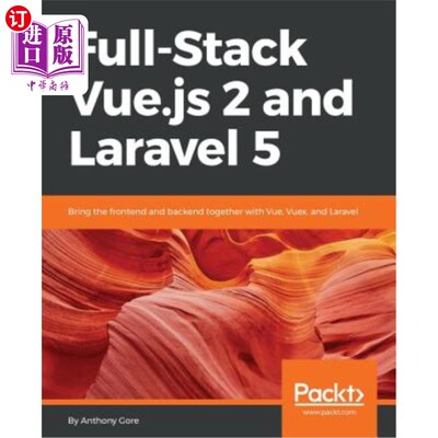 海外直订Full-Stack Vue.js 2 and Laravel 5: Bring the frontend and backend together with  全栈Vue.js 2