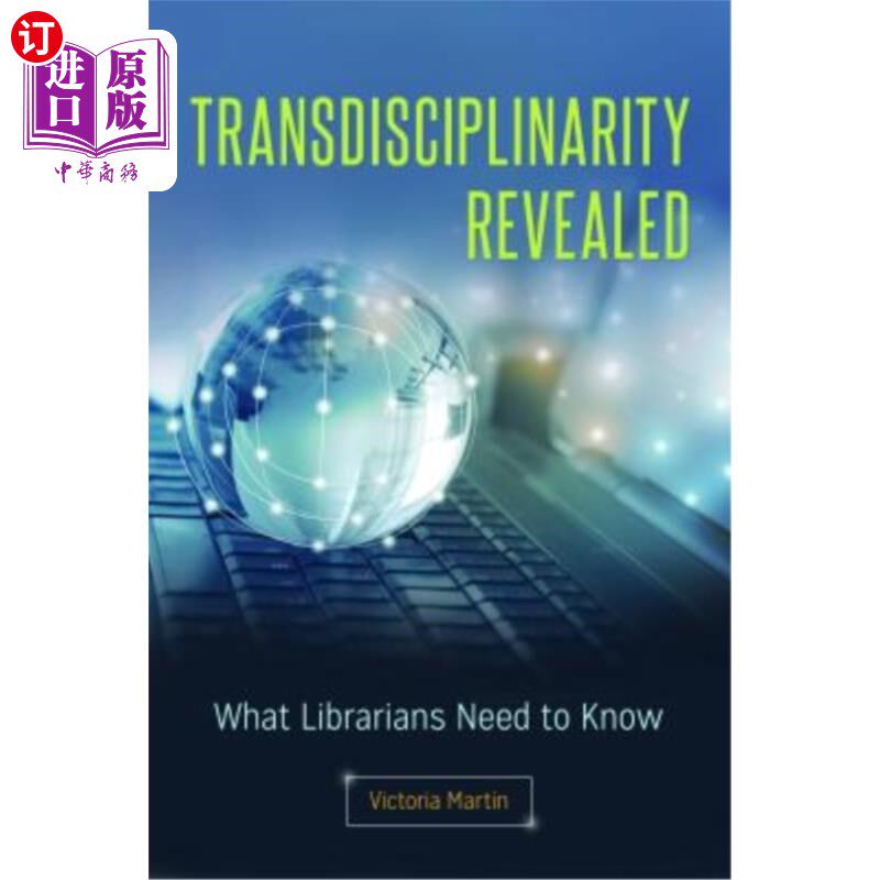 海外直订Transdisciplinarity Revealed: What Librarians Need to Know 跨学科揭示:图书馆员需要知道的
