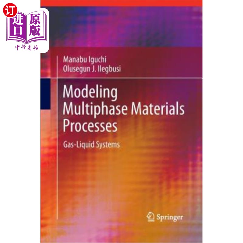 海外直订Modeling Multiphase Materials Processes: Gas-Liquid Systems 多相材料过程建模:气-液系统