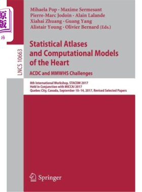 海外直订Statistical Atlases and Computational Models of the Heart. Acdc and Mmwhs Challe 心脏的统计图谱和计算模型。