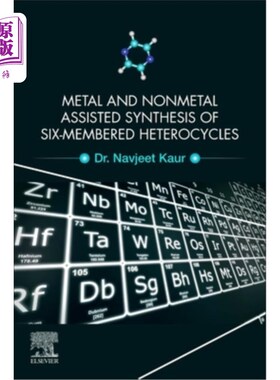 海外直订Metal and Nonmetal Assisted Synthesis of Six-Membered Heterocycles 金属和非金属辅助合成六元杂环化合物