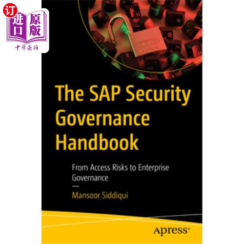 海外直订The SAP Security Governance Handbook: From Access Risks to Enterprise Governance SAP安全治理手册：从访问风