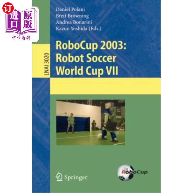 海外直订Robocup 2003: Robot Soccer World Cup VII 2003机器人世界杯:第七届机器人足球世界杯
