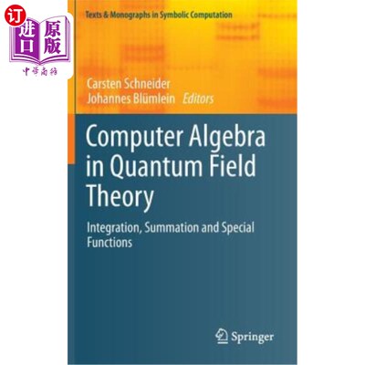 海外直订Computer Algebra in Quantum Field Theory: Integration, Summation and Special Fun 量子场论中的计算机代数：积