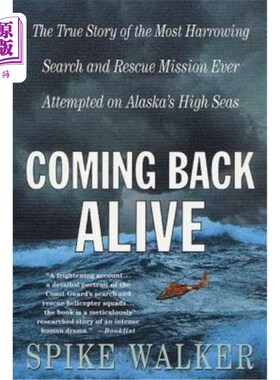 海外直订Coming Back Alive: The True Story of the Most Harrowing Search and Rescue Missio 活着回来：阿拉斯加公海痛苦