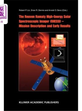 海外直订The Reuven Ramaty High Energy Solar Spectroscopic Imager (Rhessi) - Mission Desc Reuven Ramaty高能