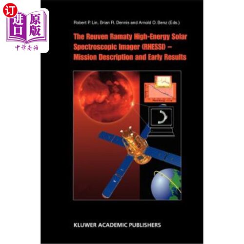 海外直订The Reuven Ramaty High Energy Solar Spectroscopic Imager (Rhessi) - Mission Desc Reuven Ramaty高能