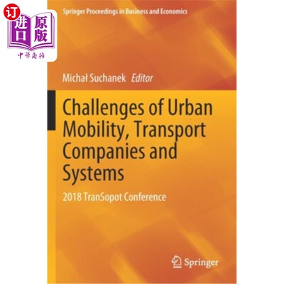 海外直订Challenges of Urban Mobility, Transport Companies and Systems: 2018 Transopot Co 城市机动、运输公司和系统的