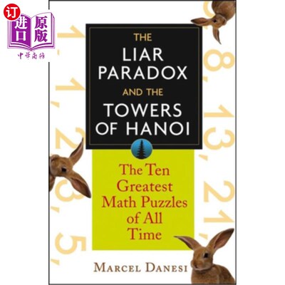 海外直订The Liar Paradox and the Towers of Hanoi: The 10 Greatest Math Puzzles of All Ti 骗子悖论与河内之塔：有史以
