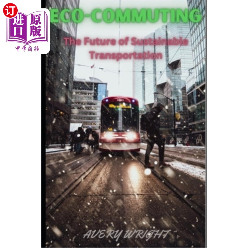 海外直订Eco-Commuting: The Future of Sustainable Transportation 生态通勤:可持续交通的未来