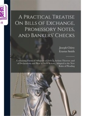 海外直订A Practical Treatise On Bills of Exchange, Promissory Notes, and Bankers' Checks 《关于汇票、本票和银行支票