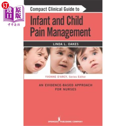 海外直订医药图书Compact Clinical Guide to Infant and Child Pain Management: An Evidence-Based Ap 婴幼儿疼痛管理简明