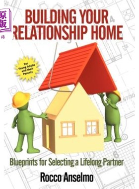 海外直订Building Your Relationship Home: Blueprints for Selecting a Lifelong Partner 建立家庭关系：选择终身伴侣的蓝