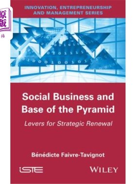 海外直订Social Business and Base of the Pyramid: Levers for Strategic Renewal 社会企业与金字塔的基础:战略更新的杠杆