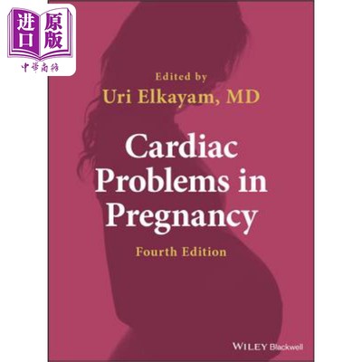 现货 妊娠期心脏问题 第4版 Cardiac Problems In Pregnancy, 4Th Edition Uri Elkayam 英文原版 中商原版