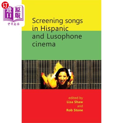 海外直订Screening Songs in Hispanic and Lusophone Cinema 在西班牙和葡语电影放映歌曲