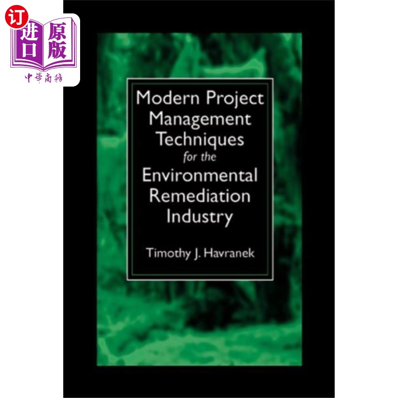 海外直订Modern Project Management Techniques for the Env... 环境修复行业的现代项目管理技术