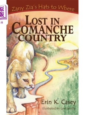 海外直订Zany Zia's Hats to Where: Lost in Comanche Country Zany Zia的帽子到哪里去了：在科曼奇国家迷路了
