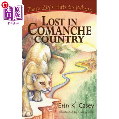 海外直订Zany Zia's Hats to Where: Lost in Comanche Country Zany Zia的帽子到哪里去了：在科曼奇国家迷路了