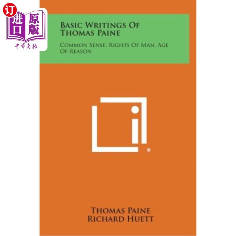 海外直订Basic Writings of Thomas Paine: Common Sense, Rights of Man, Age of Reason 托马斯·潘恩的基本著作：常识、人