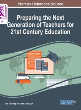 海外直订Preparing the Next Generation of Teachers for 21st Century Education 为21世纪教育培养下一代教师