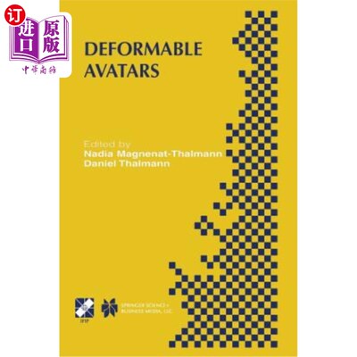 海外直订Deformable Avatars: Ifip Tc5/Wg5.10 Deform'2000 Workshop November 29-30, 2000 Ge 可变形化身：Ifip Tc5/