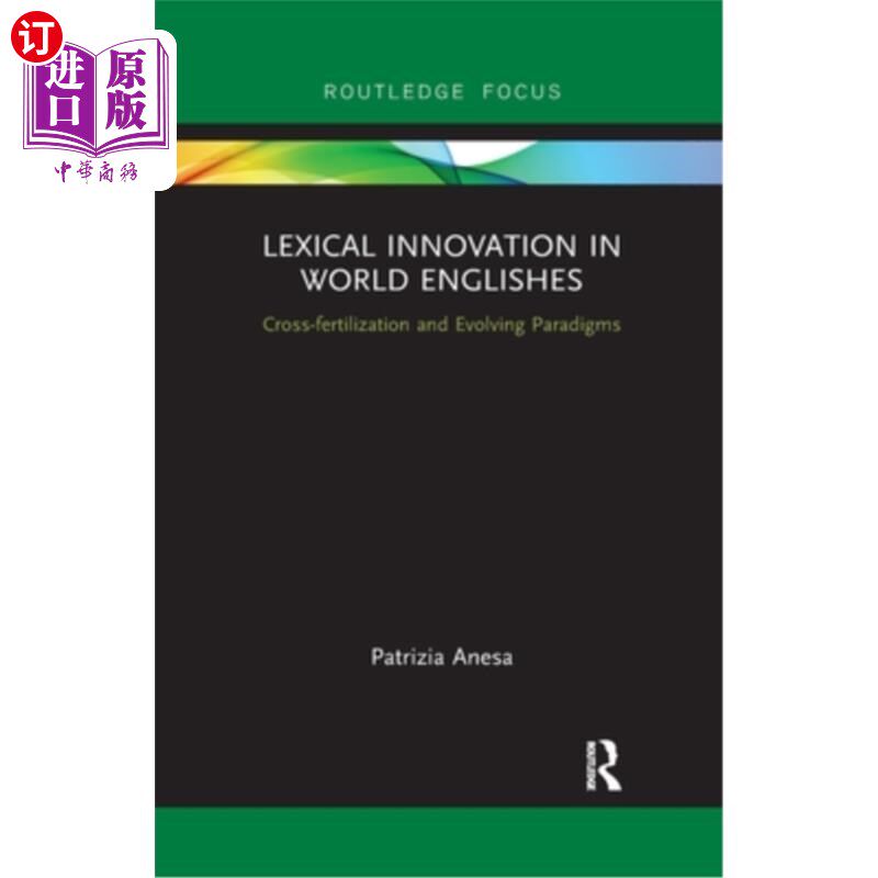 海外直订Lexical Innovation in World Englishes: Cross-Fertilization and Evolving Paradigm 世界英语的词汇创新:交叉受