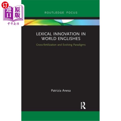 海外直订Lexical Innovation in World Englishes: Cross-Fertilization and Evolving Paradigm 世界英语的词汇创新:交叉受