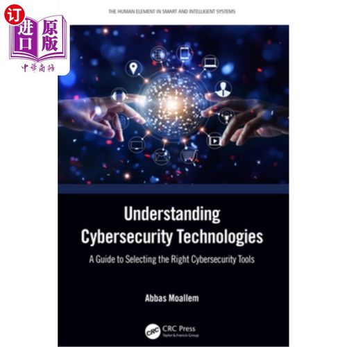 海外直订Understanding Cybersecurity Technologies: A Guide to Selecting the Right Cyberse 了解安全技术:选择正确