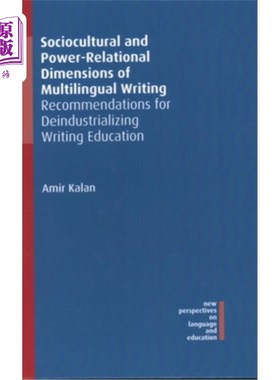 海外直订Sociocultural and Power-Relational Dimensions of Multilingual Writing: Recommend 多语言写作的社会文化和权力