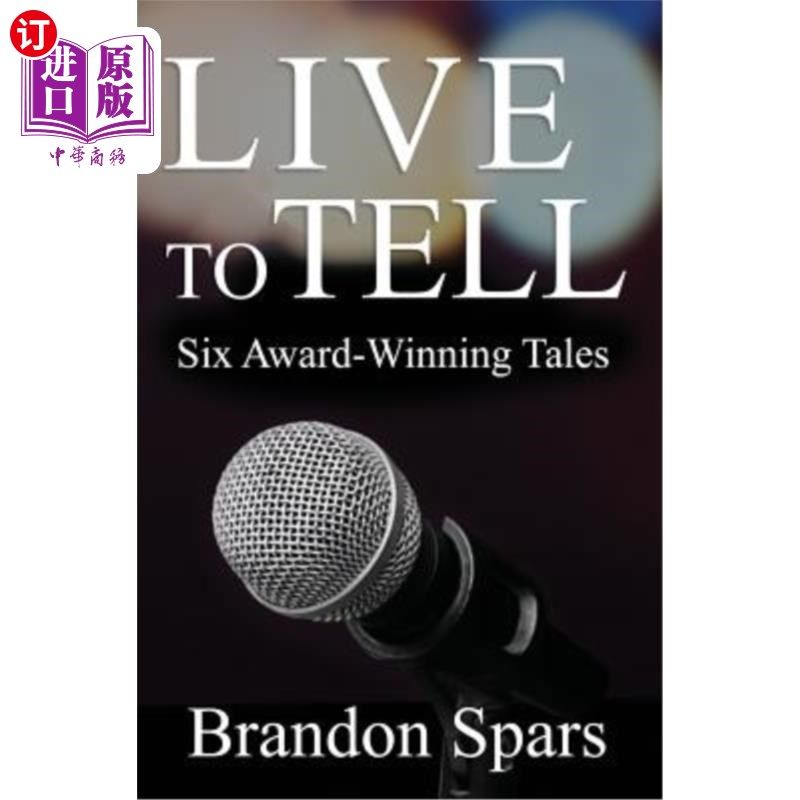 海外直订Live to Tell: Six Award-Winning Tales 实况转播：六个获奖故事