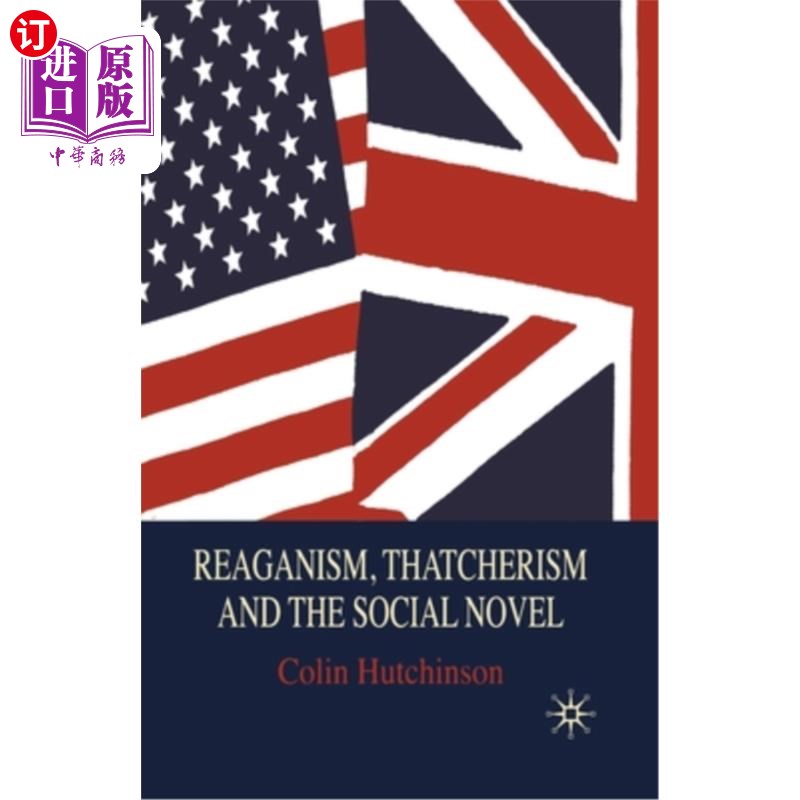 海外直订Reaganism, Thatcherism and the Social Novel 里根主义，撒切尔主义与社会小说
