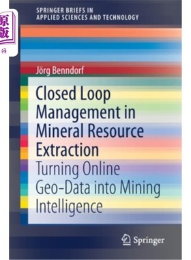 海外直订Closed Loop Management in Mineral Resource Extraction: Turning Online Geo-Data I 矿产资源开采闭环管理：将在