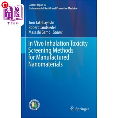 海外直订医药图书In Vivo Inhalation Toxicity Screening Methods fo... 人造纳米材料的体内吸入毒性筛选方法