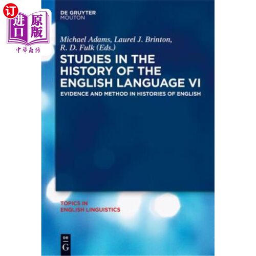 海外直订Studies in the History of the English Language VI: Evidence and Method in Histor 英语史研究VI：英语史的证据