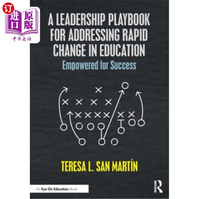 海外直订A Leadership Playbook for Addressing Rapid Change in Education: Empowered for Su 应对教育快速变化的领导力手