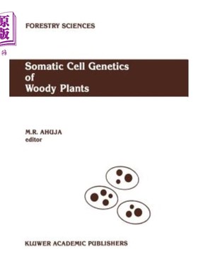 海外直订Somatic Cell Genetics of Woody Plants: Proceedings of the Iufro Working Party S2 木本植物体细胞遗传学：IUFR