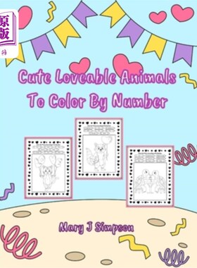 海外直订Cute Loveable Animals To Color By Number: Great coloring for any age Perfect for 可爱可爱的动物按数量着色: