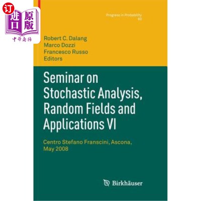 海外直订Seminar on Stochastic Analysis, Random Fields and Applications VI: Centro Stefan 随机分析、随机场及应用研讨