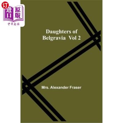 海外直订Daughters Of Belgravia; Vol 2 女儿贝尔格莱维亚区;2卷