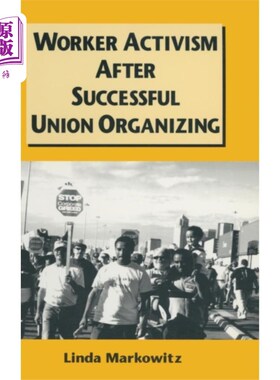 海外直订Worker Activism After Successful Union Organizing 成功组织工会后的工人行动主义