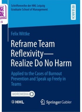 海外直订Reframe Team Reflexivity -- Realize Do No Harm: Applied to the Cases of Burnout  重构团队反身性——实现不伤