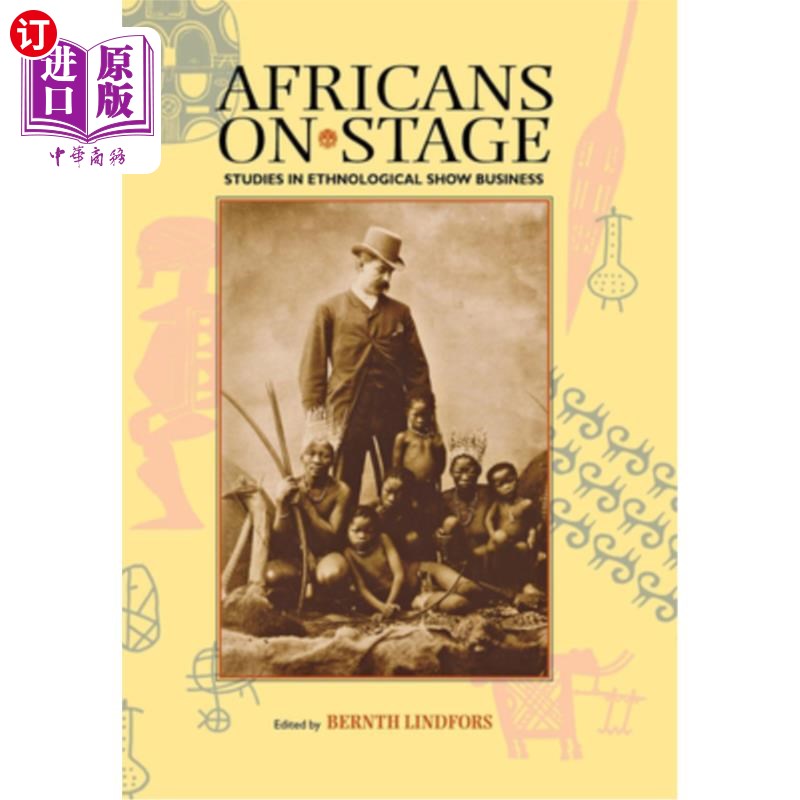 海外直订Africans on Stage: Studies in Ethnological Show Business 舞台上的非洲人：民族学演艺研究