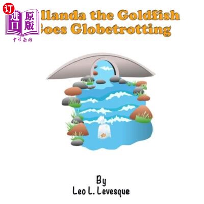 海外直订Gillanda the Goldfish Goes Globetrotting 金鱼吉兰达环游世界