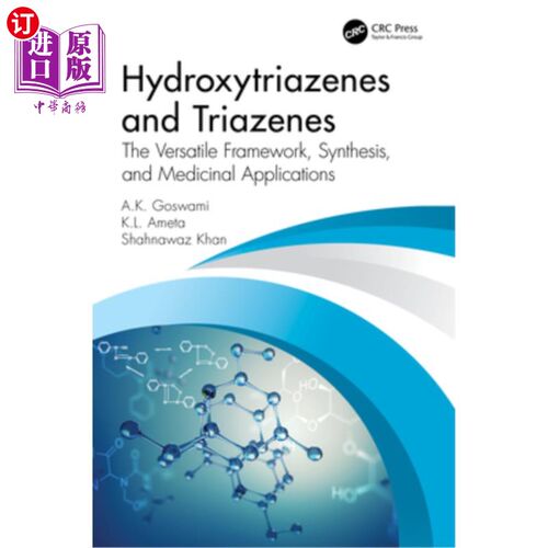 海外直订医药图书Hydroxytriazenes and Triazenes: The Versatile Framework, Synthesis, and Medicina 羟基三氮烯和三氮烯