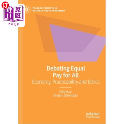 海外直订Debating Equal Pay for All: Economy, Practicability and Ethics 讨论同工同酬:经济、实用性和伦理