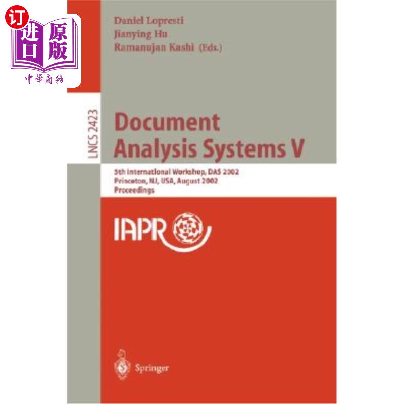海外直订医药图书Document Analysis Systems V: 5th International Workshop, Das 2002, Princeton, Nj 文献分析系统第五届