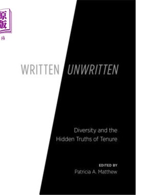 海外直订Written/Unwritten: Diversity and the Hidden Truths of Tenure 《成文/不成文:终身职位的多样性和隐藏的真相》